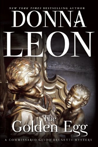 The Golden Egg (A Commissario Guido Brunetti Mystery) by Donna Leon, Donna Leon, 9780802122421