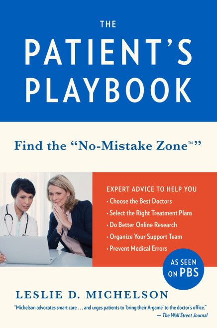 The Patient's Playbook (Find the "No-Mistake Zone") by Leslie D. Michelson, 9780804170437