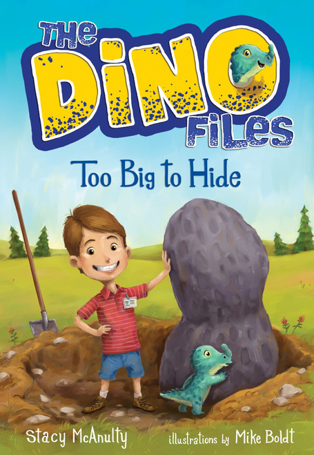 The Dino Files #2: Too Big to Hide - 9781524701512 by Stacy McAnulty, Mike Boldt, 9781524701512