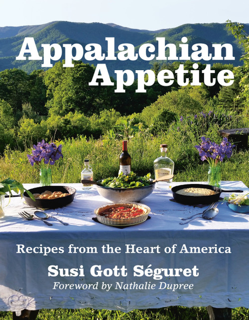 Appalachian Appetite (Recipes from the Heart of America) by Susi Gott Séguret, 9781578266579