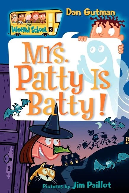 My Weird School #13: Mrs. Patty Is Batty! by Dan Gutman, Jim Paillot, 9780060853808