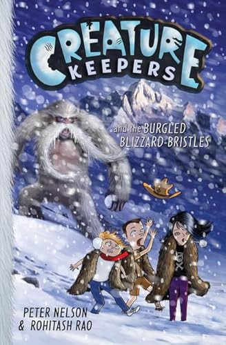 Creature Keepers and the Burgled Blizzard-Bristles by Peter Nelson, Rohitash Rao, 9780062236470