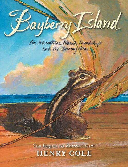 Brambleheart #2: Bayberry Island (An Adventure About Friendship and the Journey Home) by Henry Cole, Henry Cole, 9780062245519
