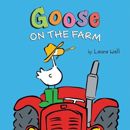 Goose on the Farm - 9780062324405 by Laura Wall, Laura Wall