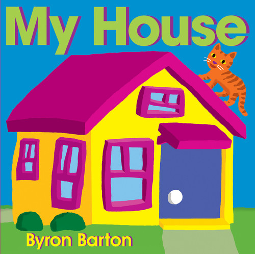 My House - 9780062337054 by Byron Barton, Byron Barton