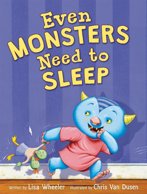 Even Monsters Need to Sleep by Lisa Wheeler, Chris Van Dusen, 9780062366405
