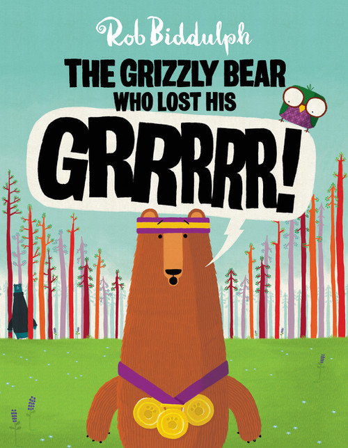 The Grizzly Bear Who Lost His GRRRRR! by Rob Biddulph, Rob Biddulph, 9780062367259
