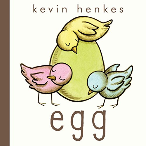 Egg (An Easter And Springtime Book For Kids) - 9780062408723 by Kevin Henkes, Kevin Henkes