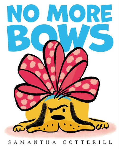 No More Bows by Samantha Cotterill, Samantha Cotterill, 9780062408709