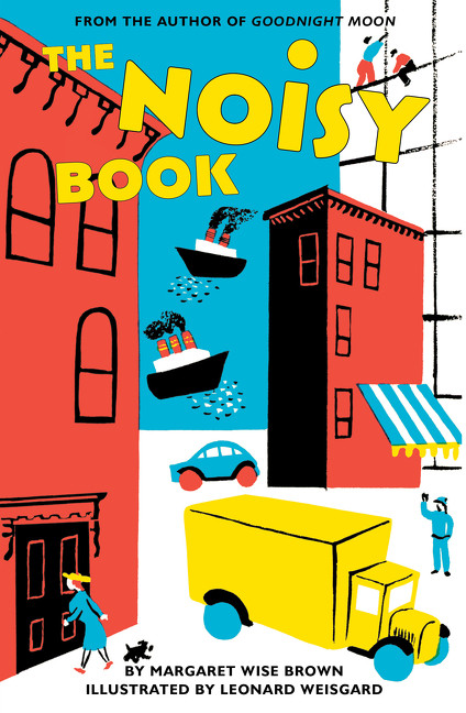 The Noisy Book - 9780062484659 by Margaret Wise Brown, Leonard Weisgard