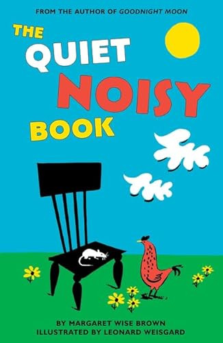 The Quiet Noisy Book by Margaret Wise Brown, Leonard Weisgard, 9780062484666
