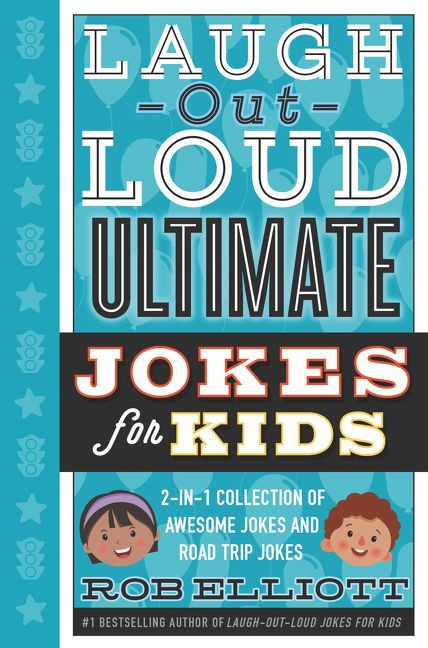 Laugh-Out-Loud Ultimate Jokes for Kids (2-in-1 Collection of Awesome Jokes and Road Trip Jokes) by Rob Elliott, Gearbox, 9780062569776