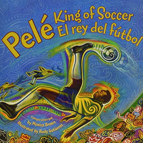 Pele, King of Soccer/Pele, El Rey del Futbol (Bilingual English-Spanish) - 9780061227806 by Monica Brown, Rudy Gutierrez