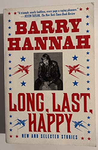 Long, Last, Happy (New and Collected Stories) by Barry Hannah, 9780802145505