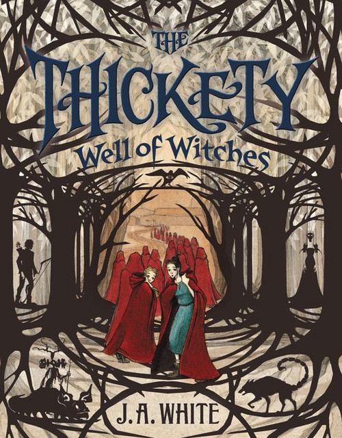 The Thickety #3: Well of Witches by J. A. White, Andrea Offermann, 9780062257314