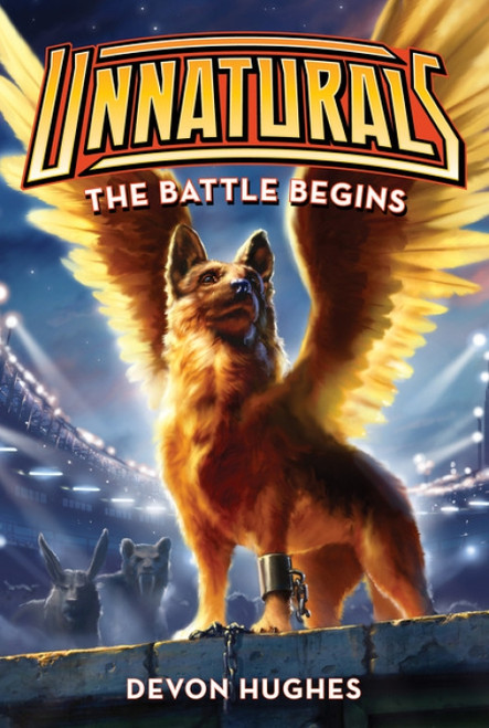 Unnaturals: The Battle Begins - 9780062257550 by Devon Hughes, Owen Richardson