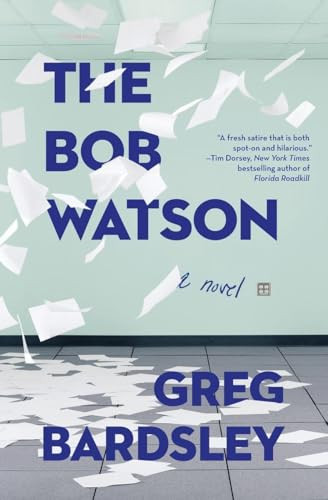 The Bob Watson (A Novel) by Greg Bardsley, 9780062304797