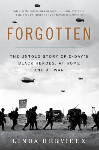Forgotten (The Untold Story of D-Day's Black Heroes, at Home and at War) - 9780062313805 by Linda Hervieux