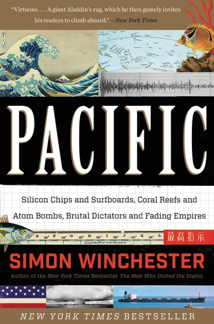 Pacific (Silicon Chips and Surfboards, Coral Reefs and Atom Bombs, Brutal Dictators and Fading Empires) by Simon Winchester, 9780062315427