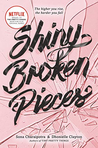 Shiny Broken Pieces: A Tiny Pretty Things Novel - 9780062342430 by Sona Charaipotra, Dhonielle Clayton