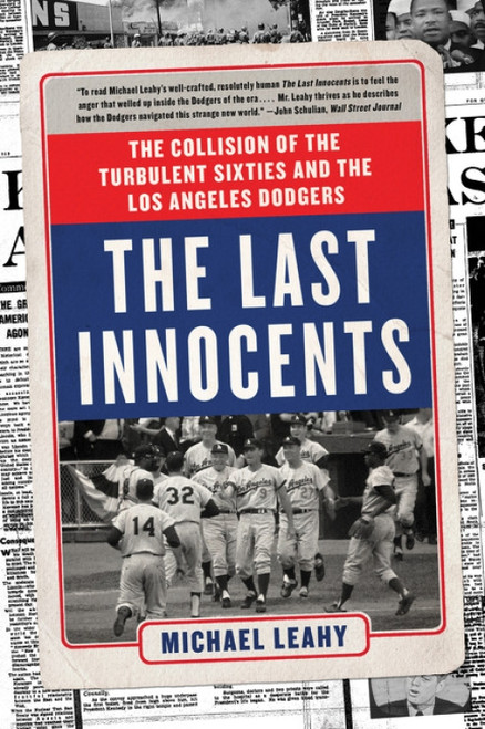 The Last Innocents (The Collision of the Turbulent Sixties and the Los Angeles Dodgers) - 9780062360571 by Michael Leahy