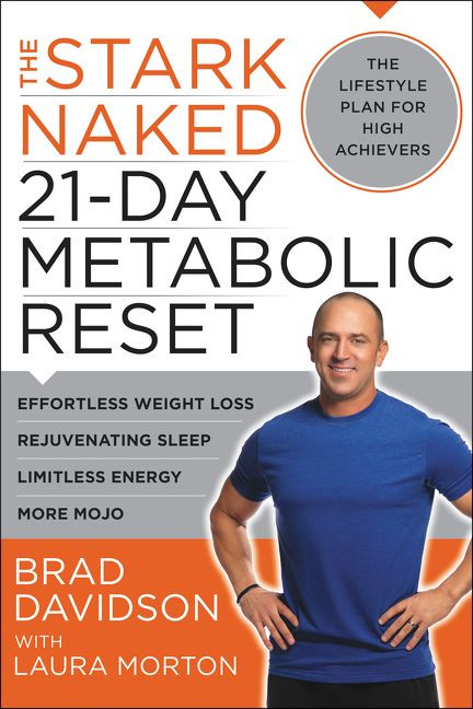 The Stark Naked 21-Day Metabolic Reset (Effortless Weight Loss, Rejuvenating Sleep, Limitless Energy, More Mojo) - 9780062369222 by Brad Davidson, 9780062369222