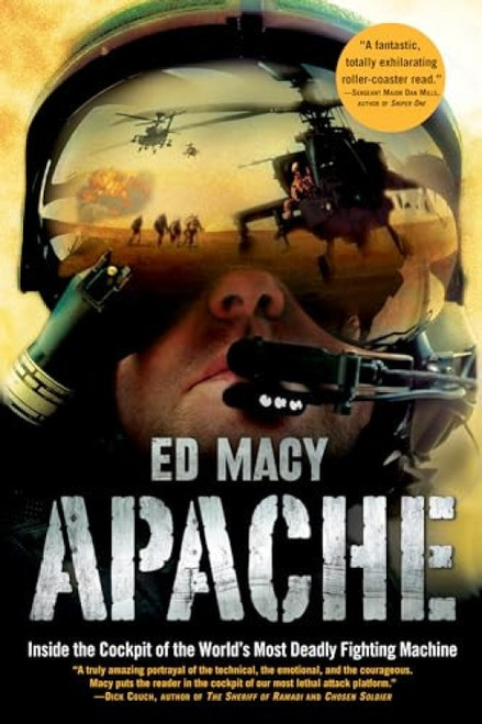 Apache (Inside the Cockpit of the World's Most Deadly Fighting Machine) by Ed Macy, 9780802144782
