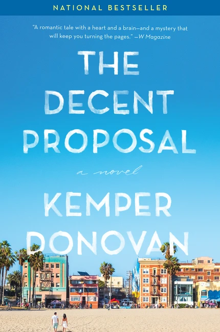 The Decent Proposal (A Novel) - 9780062391599 by Kemper Donovan