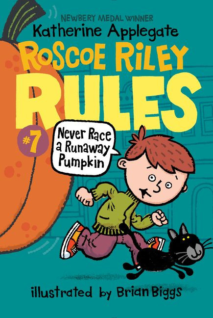 Roscoe Riley Rules #7: Never Race a Runaway Pumpkin - 9780062392541 by Katherine Applegate, Brian Biggs, 9780062392541