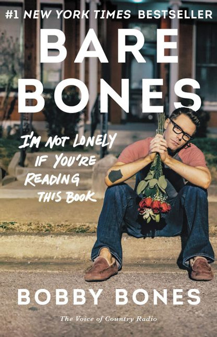 Bare Bones (I'm Not Lonely If You're Reading This Book) by Bobby Bones, 9780062417350