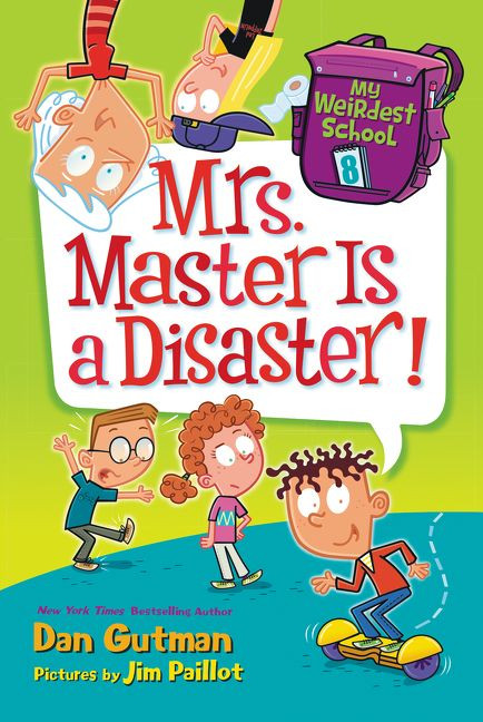 My Weirdest School #8: Mrs. Master Is a Disaster! by Dan Gutman, Jim Paillot, 9780062429339