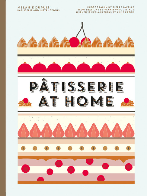 Patisserie at Home by Melanie Dupuis, Anne Cazor, 9780062445315