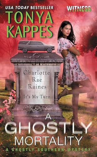 A Ghostly Mortality (A Ghostly Southern Mystery) by Tonya Kappes, 9780062466976