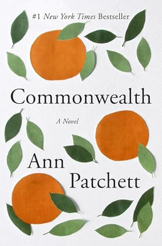 Commonwealth (A Novel) by Ann Patchett, 9780062491831
