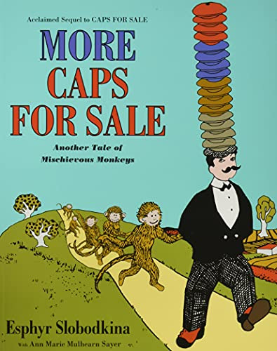 More Caps for Sale: Another Tale of Mischievous Monkeys - 9780062499578 by Esphyr Slobodkina, Ann Marie Mulhearn Sayer, Esphyr Slobodkina