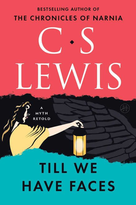 Till We Have Faces (A Myth Retold) by C. S. Lewis, 9780062565419