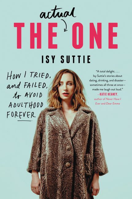 The Actual One (How I Tried, and Failed, to Avoid Adulthood Forever) by Isy Suttie, 9780062571977