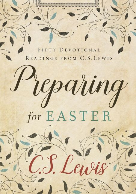 Preparing for Easter (Fifty Devotional Readings from C. S. Lewis) by C. S. Lewis, 9780062641649