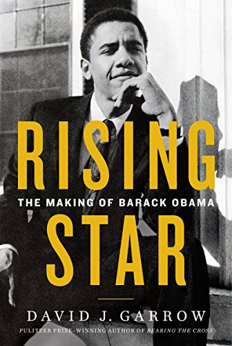 Rising Star (The Making of Barack Obama) by David Garrow, 9780062641830