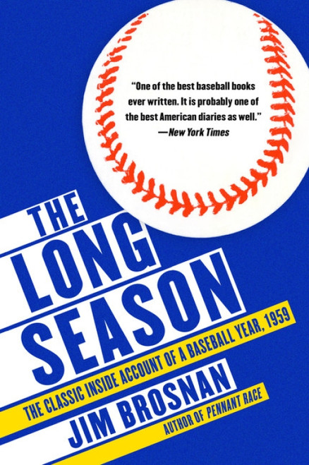 The Long Season (The Classic Inside Account of a Baseball Year, 1959) by Jim Brosnan, 9780062667052