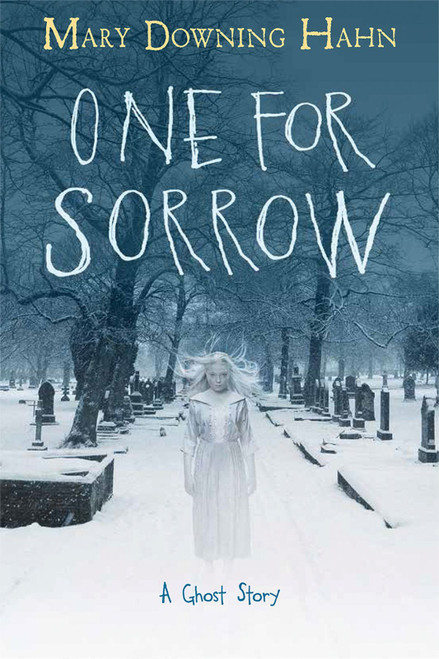 One for Sorrow (A Ghost Story) by Mary Downing Hahn, 9780544818095
