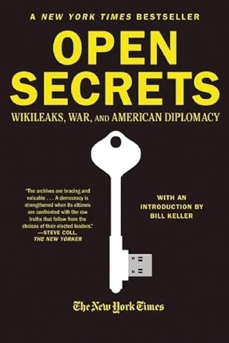 Open Secrets (WikiLeaks, War, and American Diplomacy) by New York Times Staff, Alexander Star, Bill Keller, 9780802145765