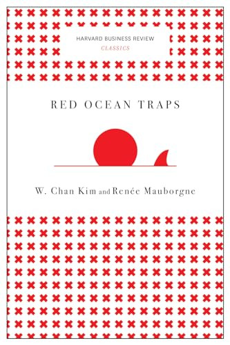 Red Ocean Traps (Harvard Business Review Classics) (Miniature Edition) by W. Chan Kim, Renée A. Mauborgne, 9781633692664