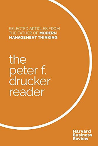 The Peter F. Drucker Reader (Selected Articles from the Father of Modern Management Thinking) by Peter F. Drucker, Harvard Business Review, 9781633692190