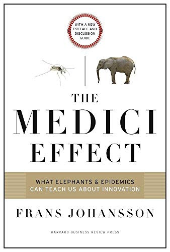 The Medici Effect, With a New Preface and Discussion Guide (What Elephants and Epidemics Can Teach Us About Innovation) - 9781633692947 by Frans Johansson, Teresa Amabile, 9781633692947