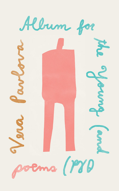 Album for the Young (and Old) (Poems) by Vera Pavlova, Steven Seymour, 9780451494788