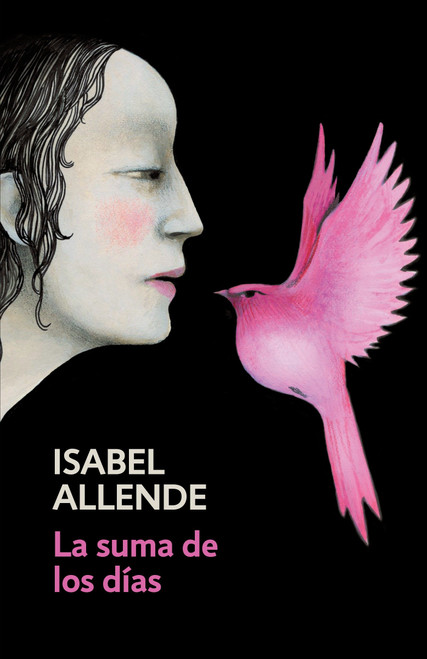 La suma de los días / The Sum of Our Days (Spanish-language edition of The Sum of Our Days) by Isabel Allende, 9780525433613
