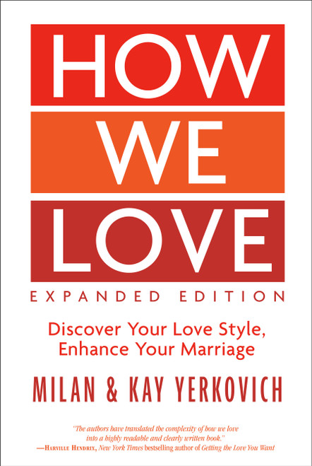 How We Love, Expanded Edition (Discover Your Love Style, Enhance Your Marriage) by Milan Yerkovich, Kay Yerkovich, 9780735290174