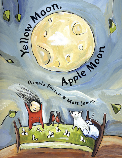 Yellow Moon, Apple Moon by Pamela Porter, Matt James, 9780888998095