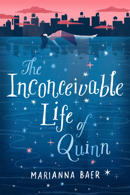 The Inconceivable Life of Quinn by Marianna Baer, 9781419723025